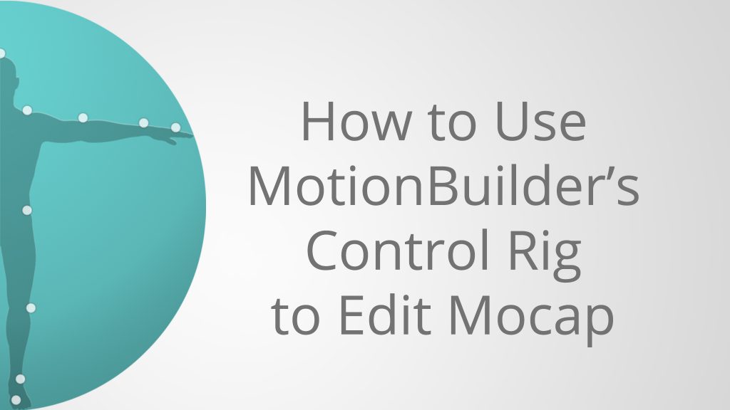 how to use motionbuilder control rig Mocappys